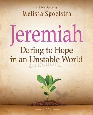 Jeremiah - Women's Bible Study Video Content: Daring to Hope in an Unstable World -- Melissa Spoelstra, DVD-Video