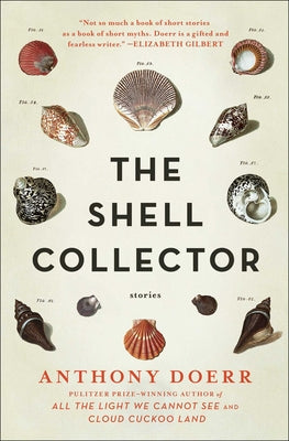 The Shell Collector: Stories -- Anthony Doerr, Paperback