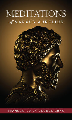 Meditations of Marcus Aurelius (Deluxe Hardcover Edition) -- Marcus Aurelius, Hardcover