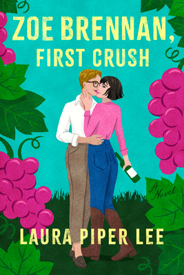 Zoe Brennan, First Crush: A Spicy Sapphic Rom-Com -- Laura Piper Lee, Paperback