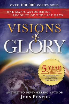 Visions of Glory: 5-Year Anniversary Edition -- John Pontius, Paperback