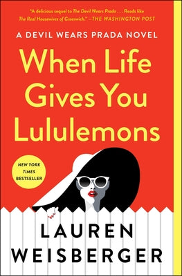 When Life Gives You Lululemons -- Lauren Weisberger, Paperback