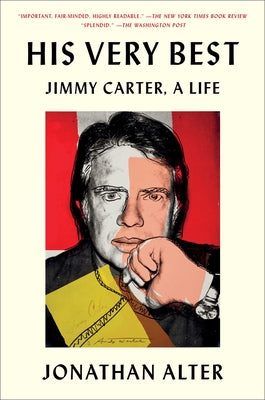His Very Best: Jimmy Carter, a Life -- Jonathan Alter, Paperback