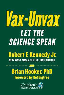 Vax-Unvax: Let the Science Speak -- Robert F. Kennedy, Hardcover