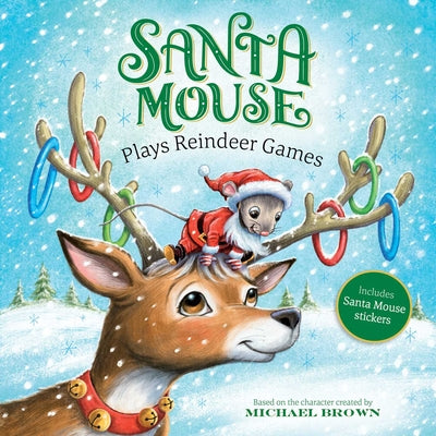 Santa Mouse Plays Reindeer Games -- Michael Brown, Paperback