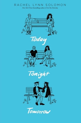 Today Tonight Tomorrow -- Rachel Lynn Solomon, Paperback