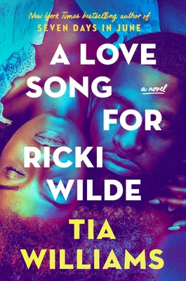 A Love Song for Ricki Wilde -- Tia Williams, Hardcover