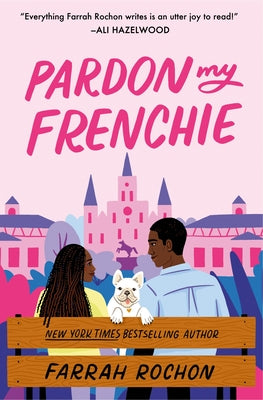 Pardon My Frenchie -- Farrah Rochon, Paperback