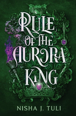Rule of the Aurora King -- Nisha J. Tuli, Paperback