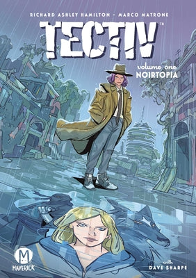Tectiv Vol. 1: Noirtopia -- Richard Ashley Hamilton, Paperback