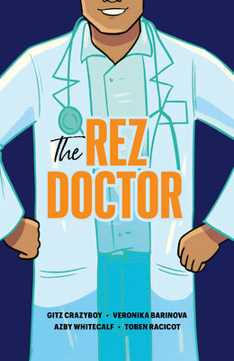 The Rez Doctor -- Gitz Crazyboy, Paperback