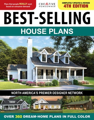 Best-Selling House Plans, 4th Edition: Over 360 Dream-Home Plans in Full Color -- Editors of Creative Homeowner, Paperback