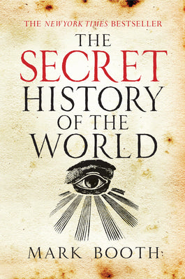 The Secret History of the World -- Mark Booth, Paperback