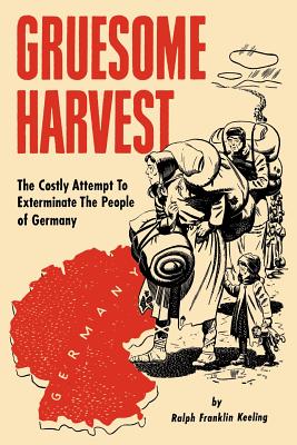 Gruesome Harvest -- Ralph Franklin Keeling, Paperback