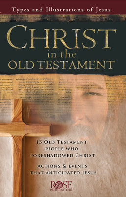 Christ in the Old Testament: Types and Illustrations of Jesus -- Rose Publishing, Other