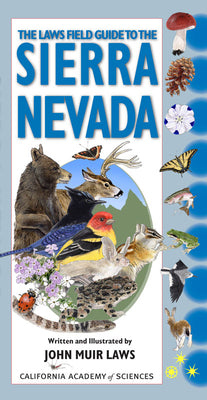 The Laws Field Guide to the Sierra Nevada -- John Muir Laws, Paperback