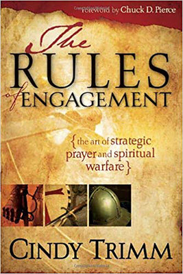 Rules of Engagement: The Art of Strategic Prayer and Spiritual Warfare -- Cindy Trimm, Paperback