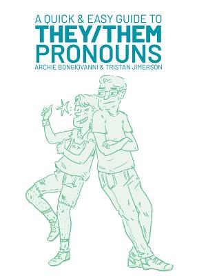 A Quick & Easy Guide to They/Them Pronouns -- Archie Bongiovanni, Paperback