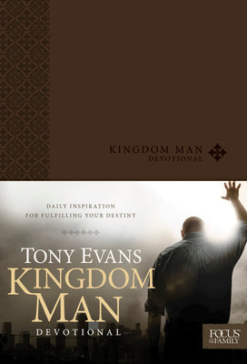 Kingdom Man Devotional: Daily Inspiration for Fulfilling Your Destiny -- Tony Evans, Imitation Leather