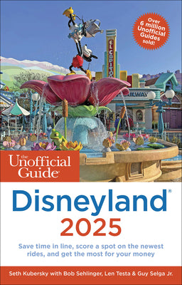 The Unofficial Guide to Disneyland 2025 -- Seth Kubersky, Paperback