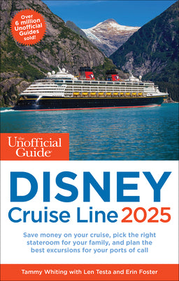 The Unofficial Guide to Disney Cruise Line 2025 -- Tammy Whiting, Paperback