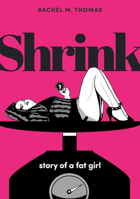 Shrink: Story of a Fat Girl -- Rachel M. Thomas, Paperback