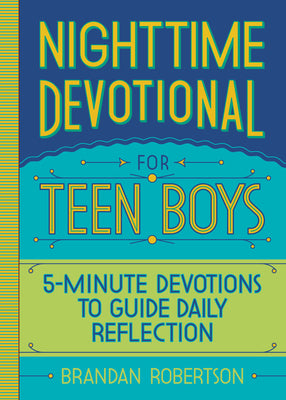 Nighttime Devotional for Teen Boys: 5-Minute Devotions to Guide Daily Reflection -- Brandan Robertson, Paperback