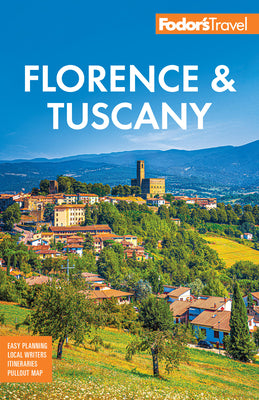 Fodor's Florence & Tuscany: With Assisi & the Best of Umbria -- Fodor's Travel Guides, Paperback