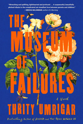 The Museum of Failures -- Thrity Umrigar, Paperback