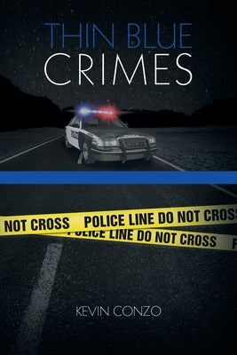 Thin Blue Crimes -- Kevin Conzo, Paperback
