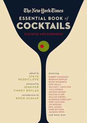 The New York Times Essential Book of Cocktails (Second Edition): Over 400 Classic Drink Recipes with Great Writing from the New York Times (the Ultima -- Steve Reddicliffe, Hardcover
