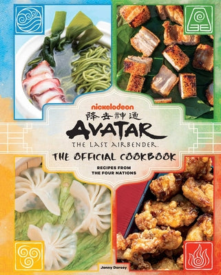 Avatar: The Last Airbender: The Official Cookbook: Recipes from the Four Nations -- Jenny Dorsey, Hardcover