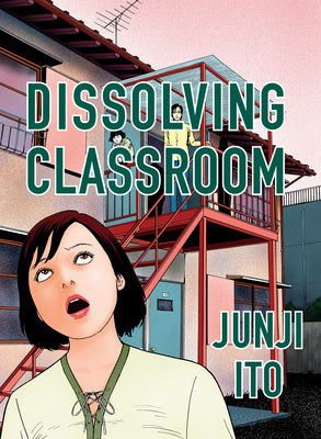Dissolving Classroom Collector's Edition -- Junji Ito, Hardcover