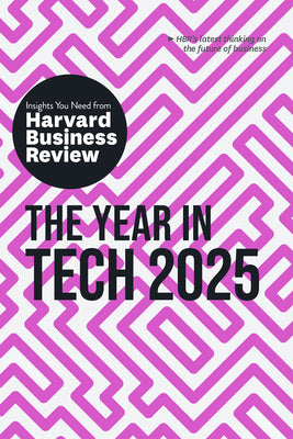 The Year in Tech, 2025: The Insights You Need from Harvard Business Review -- Harvard Business Review, Paperback