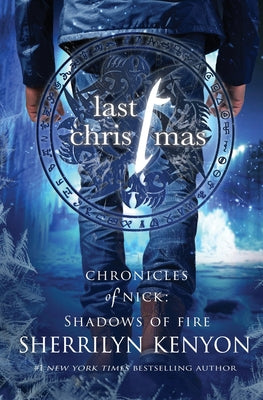 Last Christmas: A Shadow of Fire Holiday Novella -- Sherrilyn Kenyon, Paperback