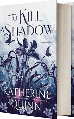 To Kill a Shadow -- Katherine Quinn, Hardcover