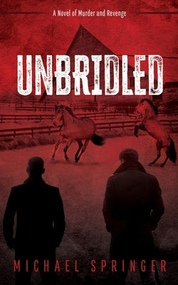 Unbridled -- Michael Springer, Paperback