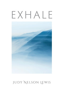 Exhale -- Judy Nelson Lewis, Paperback