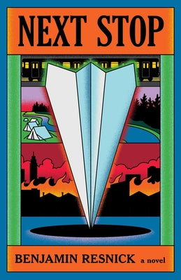 Next Stop -- Benjamin Resnick, Hardcover