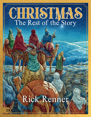 Christmas - The Rest of the Story -- Rick Renner, Hardcover