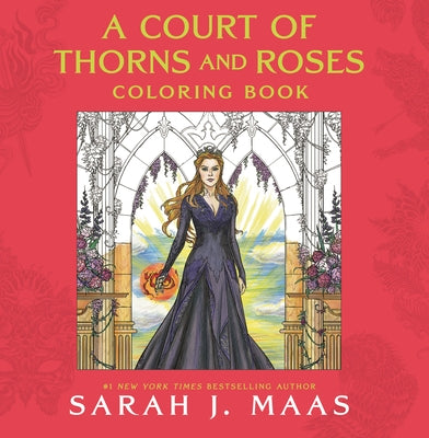 A Court of Thorns and Roses Coloring Book -- Sarah J. Maas, Paperback