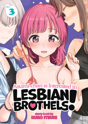 Asumi-Chan Is Interested in Lesbian Brothels! Vol. 3 -- Kuro Itsuki, Paperback
