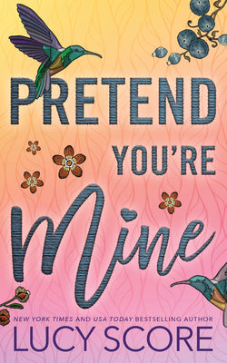 Pretend You're Mine -- Lucy Score, Paperback