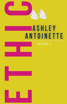 Ethic 2 -- Ashley Antoinette, Paperback