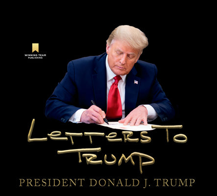 Letters to Trump -- Donald J. Trump, Hardcover