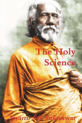 The Holy Science -- Swami Sri Yukteswar, Paperback
