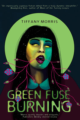 Green Fuse Burning -- Tiffany Morris, Paperback