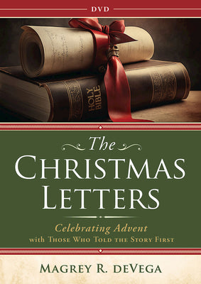 The Christmas Letters DVD: Celebrating Advent with Those Who Told the Story First -- Magrey Devega, DVD-Video