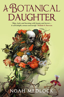 A Botanical Daughter -- Noah Medlock, Paperback