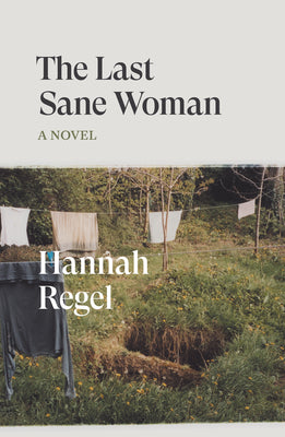 The Last Sane Woman -- Hannah Regel, Paperback